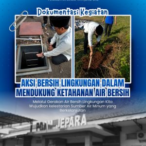 Dari Lingkungan Bersih ke Air Berkualitas: Perumda Air minum Tirta Jungporo Jepara Wujudkan Ketahanan Air Lewat Aksi Bersih Lingkungan